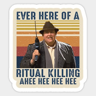 Ever Hear Of A Ritual Killing Retro Sticker